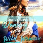Dancing With Wild Woman, Parris Afton Bonds