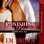 Punishing Miss Primrose, Parts XVI - XX A Wickedly Hot Historical Romance (Red Chrysanthemum Boxset Book 4), Em Brown