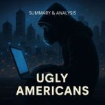 Ugly Americans Book Summary  Analys..., Alexander Pike