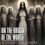 On The Origin Of The World, Altrusian Grace Media