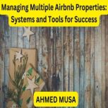 Managing Multiple  Airbnb Properties..., AHMED MUSA
