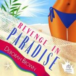 Revenge in Paradise, Deborah Brown