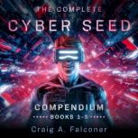 The Complete Cyber Seed Compendium, Craig A. Falconer