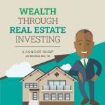 Wealth Through Real Estate Investing, Jay Brijpaul