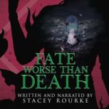 Fate Worse than Death, Stacey Rourke