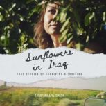 Sunflowers in Iraq, Tara Darlene Smith