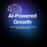 AIPowered Growth Unlocking the Secr..., J Emanuel