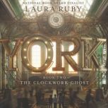 York: The Clockwork Ghost, Laura Ruby