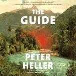 The Guide A novel, Peter Heller