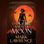 The Girl and the Moon, Mark Lawrence