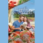 Happily Ever Alaska, Patience Griffin