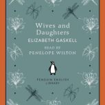 Wives and Daughters, Elizabeth Gaskell