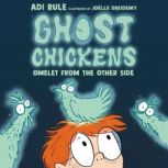 Ghost Chickens Omelet from the Other..., Adi Rule