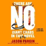 There Are No Giant Crabs in This Nove..., Jason Pargin