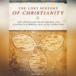 The Lost History of Christianity, Philip Jenkins