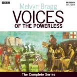 Voices Of The Powerless The Complete ..., Melvyn Bragg