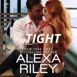 Hold Tight (For You, #2), Alexa Riley