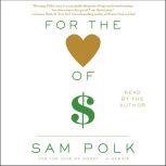 For the Love of Money, Sam Polk