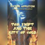 Tom Swift And The City Of Gold, Victor Appleton