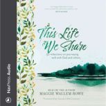 This Life We Share, Maggie Wallem Rowe
