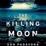 The Killing Moon A Chilling Psychological Thriller, Dan Padavona