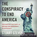 The Conspiracy to End America, Stuart Stevens