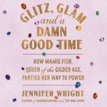 Glitz, Glam, and a Damn Good Time, Jennifer Wright