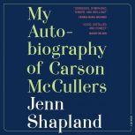 My Autobiography of Carson McCullers, Jenn Shapland