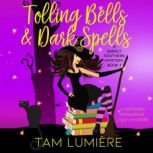 Tolling Bells  Dark Spells, Tam Lumiere