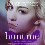 Hunt Me, Louise Cypress