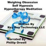 Weighing Obsession Self Hypnosis Hypn..., Key Guy Technology LLC