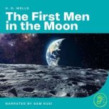 The First Men in the Moon, H.G. Wells