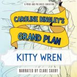 Caroline Bingleys Grand Plan, Kitty Wren