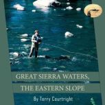 Great Sierra Waters, The Eastern Slop..., Terry Courtright