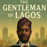 The Gentleman of Lagos, Barack Okaka Obama