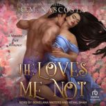 He Loves Me Not, C.M. Nascosta