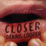 Closer, Dennis Cooper