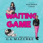 Waiting Game, G. A. Mazurke