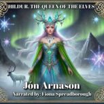 Hildur, The Queen of the Elves, Jon Arnason