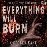 Everything Will Burn, October Kane