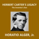 Herbert Carters Legacy, Horatio Alger, Jr.