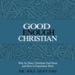 Good Enough Christian, Dr. Bill Senyard