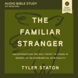 The Familiar Stranger Audio Bible St..., Tyler Staton