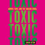 Toxic, Sarah Ditum