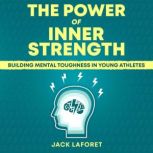 The Power of Inner Strength, Jack Laforet