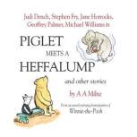 Piglet Meets A Heffalump and Other Stories, A.A. Milne
