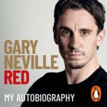 Red My Autobiography, Gary Neville