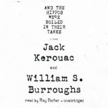 And the Hippos Were Boiled in Their T..., Jack Kerouac