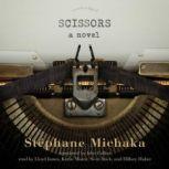 Scissors, Stphane Michaka Translated by John Cullen