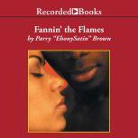 Fannin the Flames, Parry Ebonysatin Brown